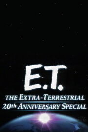 E.T. the Extra-Terrestrial 20th Anniversary Special E.T. the Extra-Terrestrial 20th Anniversary Special