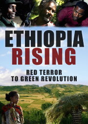 Ethiopia Rising: Red Terror to Green Revolution Ethiopia Rising: Red Terror to Green Revolution