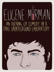 Eugene Mirman: An Evening of Comedy in a Fake Underground Laboratory Eugene Mirman: An Evening of Comedy in a Fake Underground Laboratory