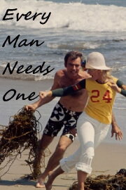 Every Man Needs One Every Man Needs One