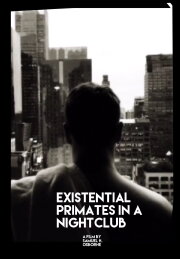 Existential Primates in A Nightclub Existential Primates in A Nightclub