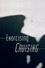 Exorcising 'Cruising' Exorcising 'Cruising'