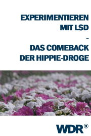 Experimentieren mit LSD - Das Comeback der Hippie-Droge