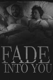 Fade Into You Fade Into You