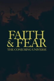 Faith & Fear: The Conjuring Universe Faith & Fear: The Conjuring Universe