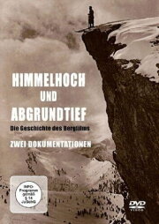 Faszination Bergfilm - Himmelhoch und Abgrundtief Faszination Bergfilm - Himmelhoch und Abgrundtief