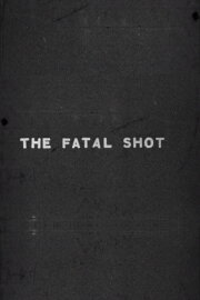 Fatal Shot Fatal Shot