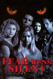 Fear Runs Silent Fear Runs Silent
