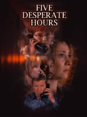Five Desperate Hours Five Desperate Hours