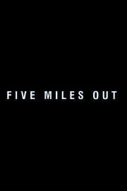 Five Miles Out
