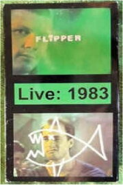 Flipper Live: 1983 Flipper Live: 1983