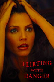 Flirting with Danger