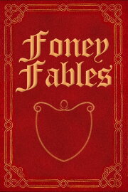 Foney Fables