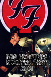 Foo Fighters: Live at Bizarre Festival 2001 Foo Fighters: Live at Bizarre Festival 2001