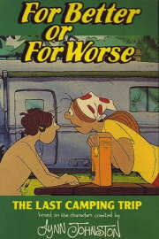 For Better or for Worse: The Last Camping Trip