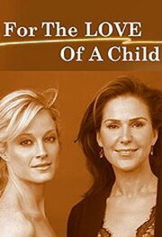 For the Love of a Child For the Love of a Child