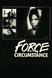 Force of Circumstance Force of Circumstance