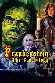 Frankenstein: The True Story Frankenstein: The True Story