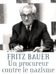 Fritz Bauer, un procureur contre le nazisme