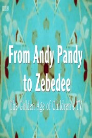 From Andy Pandy to Zebedee: The Golden Age of Children's Television