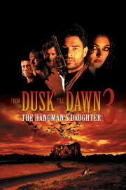 From Dusk Till Dawn 3: The Hangman's Daughter From Dusk Till Dawn 3: The Hangman's Daughter