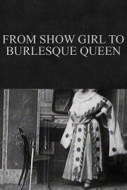 From Show Girl to Burlesque Queen From Show Girl to Burlesque Queen