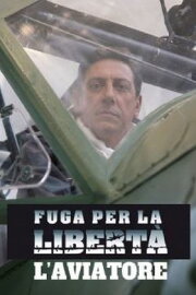 Fuga per la libertà - L'aviatore Fuga per la libertà - L'aviatore