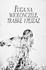 Fugue for Cello, Trumpet and Landscape Fugue for Cello, Trumpet and Landscape