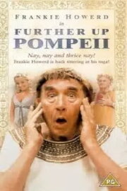 Further Up Pompeii! Further Up Pompeii!