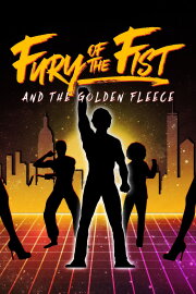 Fury of the Fist and the Golden Fleece Fury of the Fist and the Golden Fleece