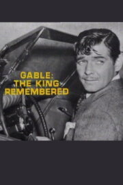 Gable: The King Remembered Gable: The King Remembered