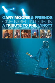 Gary Moore & Friends: One Night in Dublin Gary Moore & Friends: One Night in Dublin