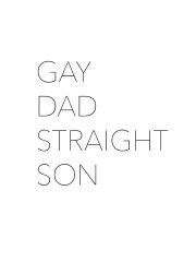 Gay Dad, Straight Son Gay Dad, Straight Son