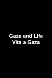 Gaza and Life Gaza and Life