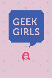 Geek Girls Geek Girls