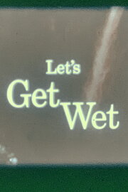 Get Wet Get Wet