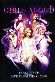 Girls Aloud - Tangled Up Tour Live 2008