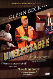 Glenn Beck '08: Unelectable Glenn Beck '08: Unelectable