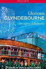 Glorious Glyndebourne Glorious Glyndebourne