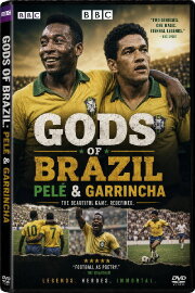 Gods of Brazil: Pelé & Garrincha Gods of Brazil: Pelé & Garrincha