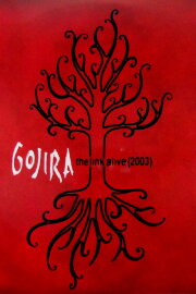 Gojira: The Link Alive Gojira: The Link Alive