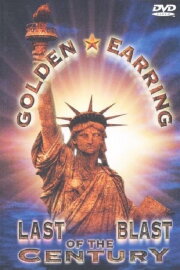 Golden Earring: Last Blast of the Century