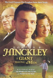 Gordon B. Hinckley: A Giant Among Men Gordon B. Hinckley: A Giant Among Men