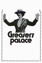 Greaser's Palace Greaser's Palace