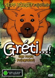 Gréti...! (egy kutya feljegyzései) Gréti...! (egy kutya feljegyzései)
