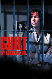 Guilt by Association Guilt by Association