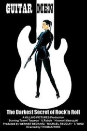 Guitar Men: The Darkest Secret of Rock 'n Roll Guitar Men: The Darkest Secret of Rock 'n Roll