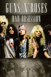 Guns N'Roses - Bad Obsession Guns N'Roses - Bad Obsession