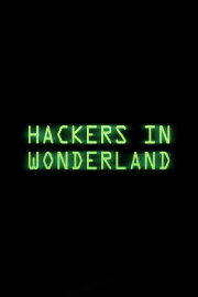 Hackers in Wonderland Hackers in Wonderland