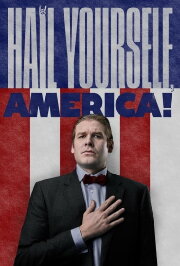 Hail Yourself, America!